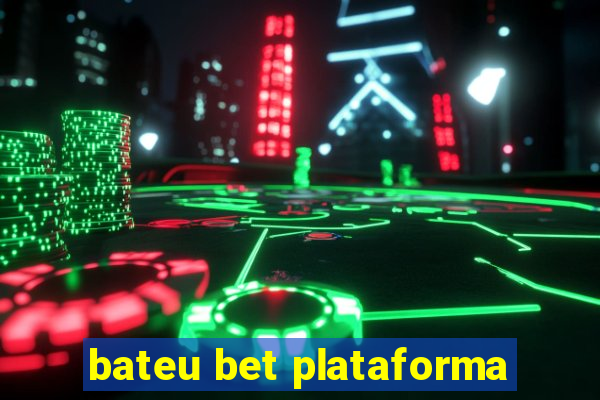 bateu bet plataforma