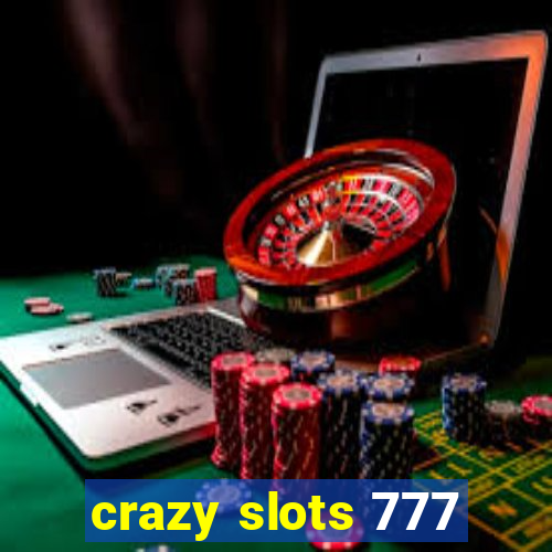 crazy slots 777