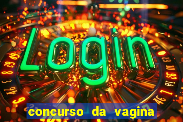 concurso da vagina mais bonita do brasil