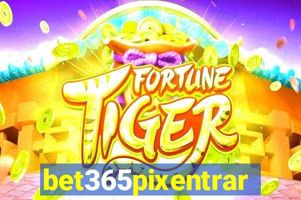 bet365pixentrar