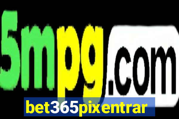 bet365pixentrar