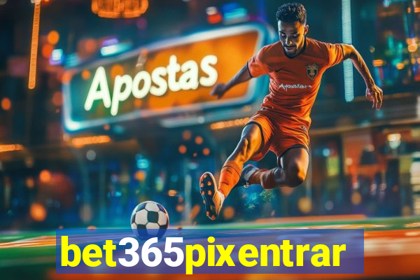 bet365pixentrar