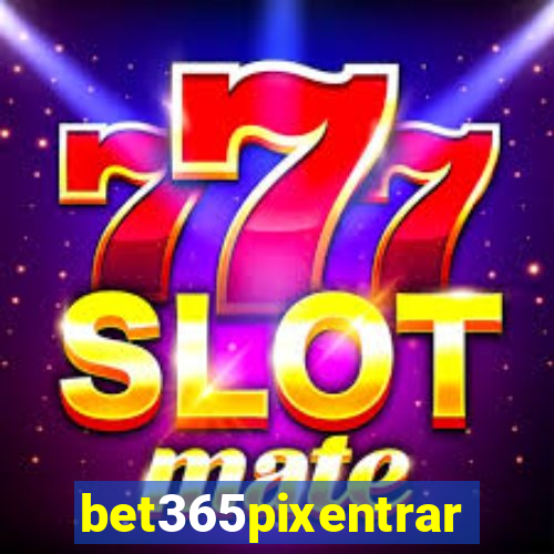 bet365pixentrar