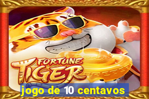 jogo de 10 centavos