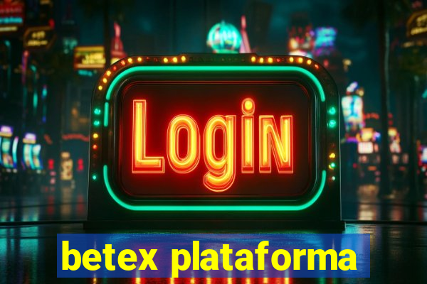 betex plataforma