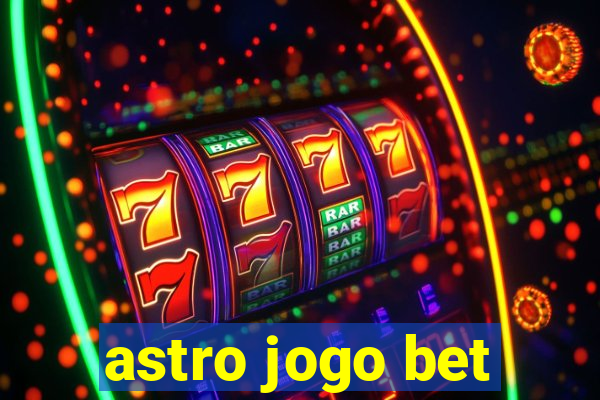 astro jogo bet