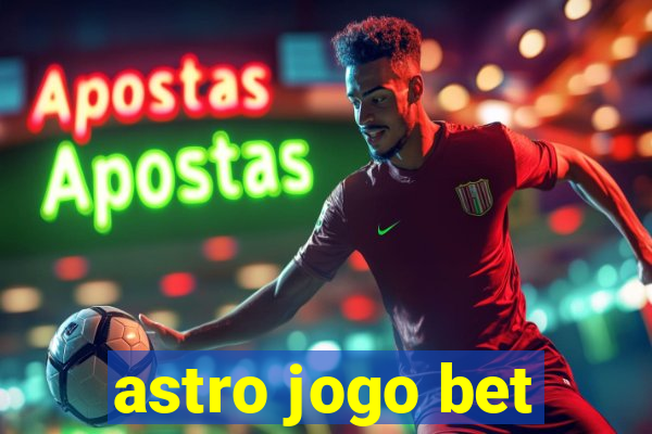 astro jogo bet