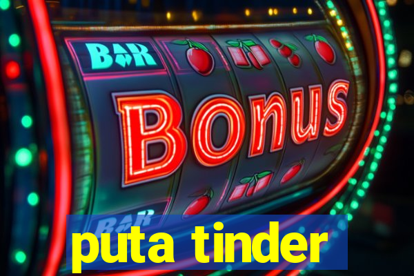 puta tinder