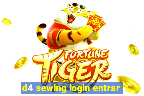 d4 sewing login entrar