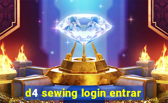 d4 sewing login entrar