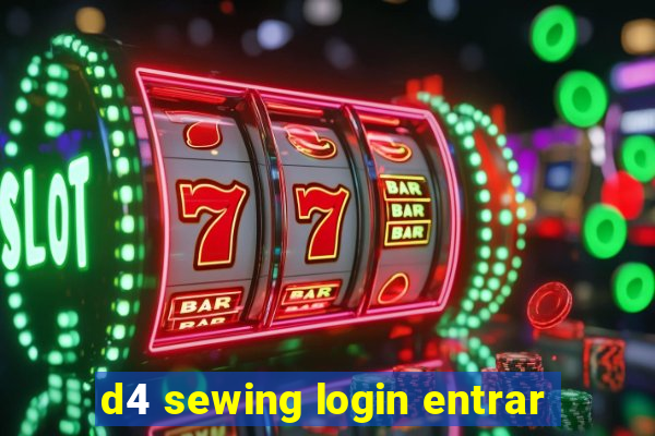 d4 sewing login entrar