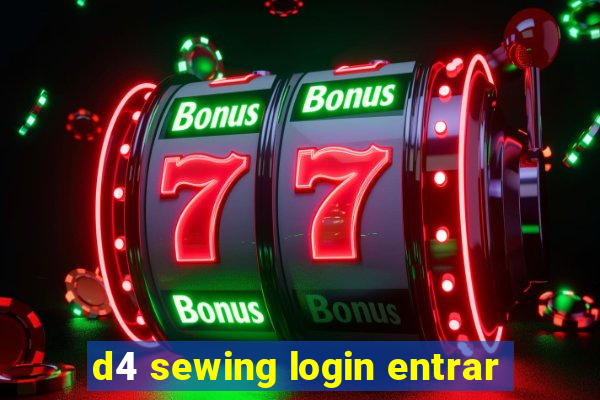 d4 sewing login entrar