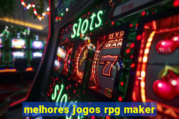 melhores jogos rpg maker