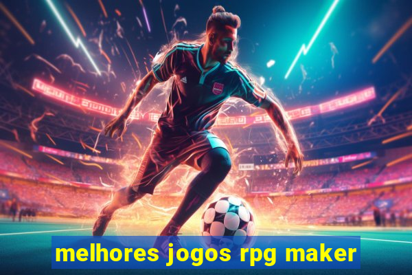 melhores jogos rpg maker