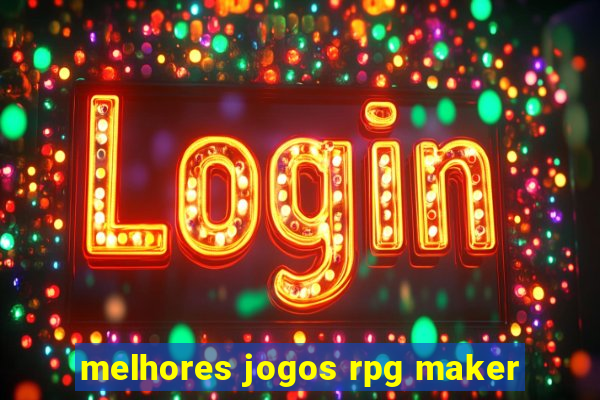 melhores jogos rpg maker