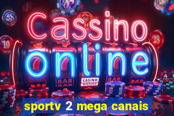 sportv 2 mega canais