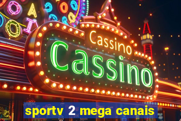 sportv 2 mega canais