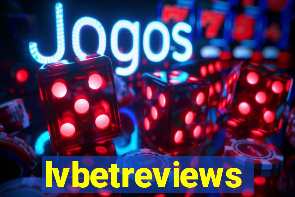 lvbetreviews