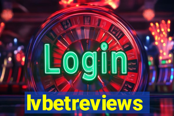 lvbetreviews