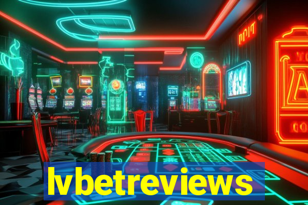 lvbetreviews