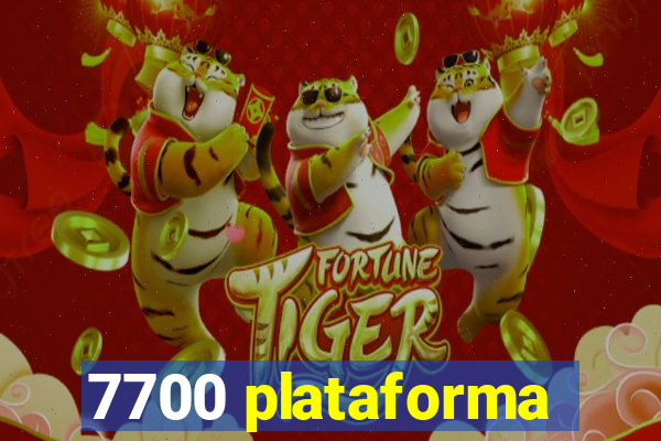 7700 plataforma