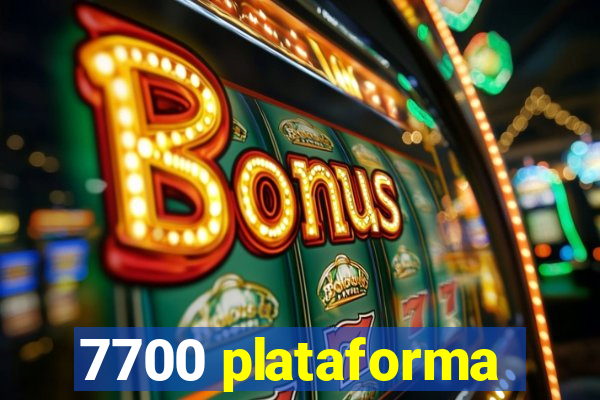 7700 plataforma