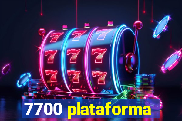 7700 plataforma