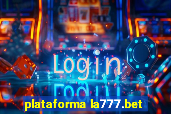 plataforma la777.bet