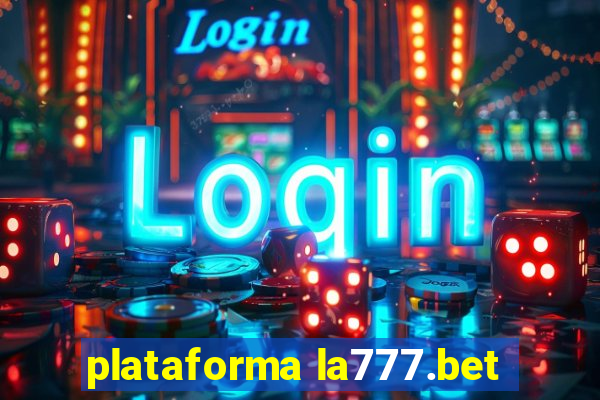 plataforma la777.bet