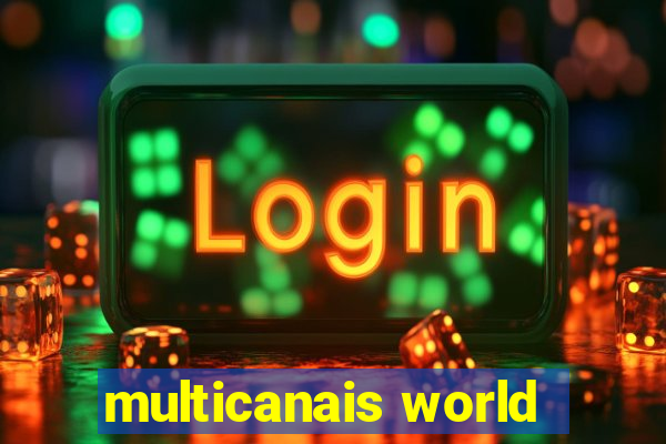 multicanais world