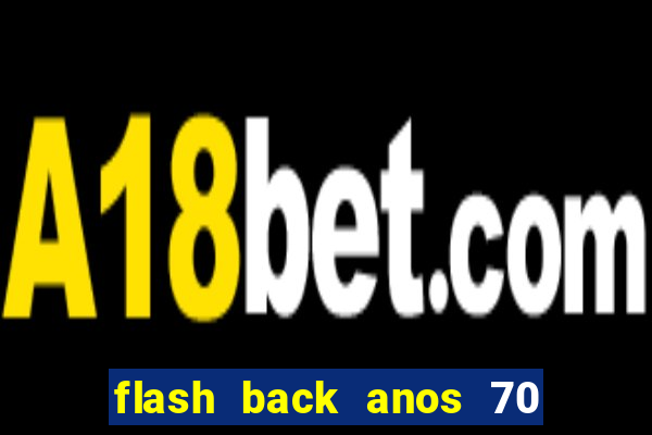 flash back anos 70 80 90 download gratis