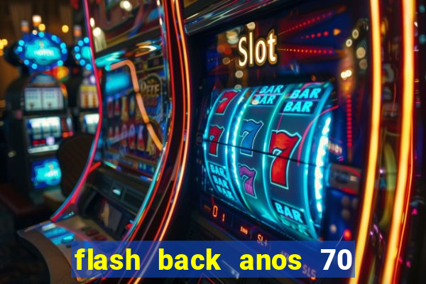 flash back anos 70 80 90 download gratis