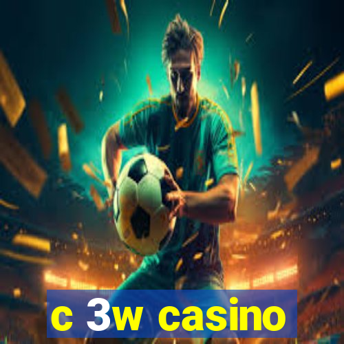 c 3w casino