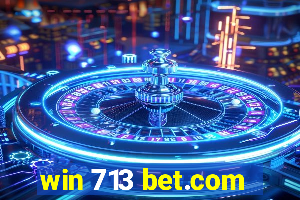 win 713 bet.com