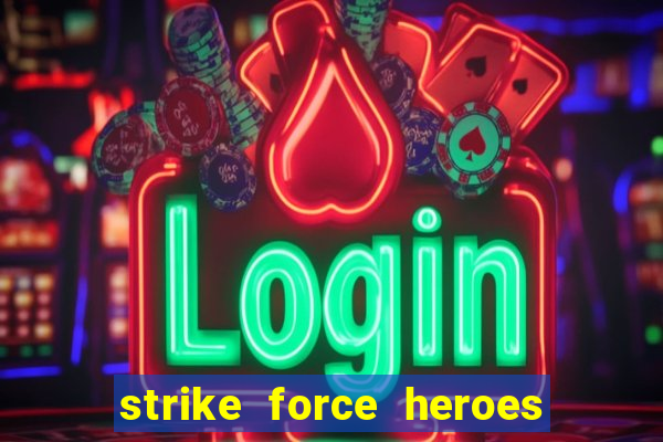 strike force heroes 2 hacked