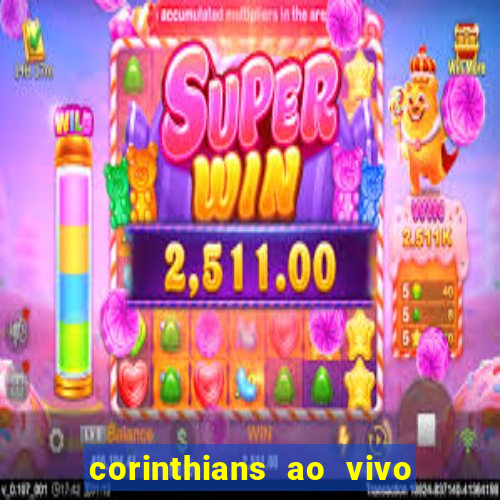 corinthians ao vivo multi multicanal