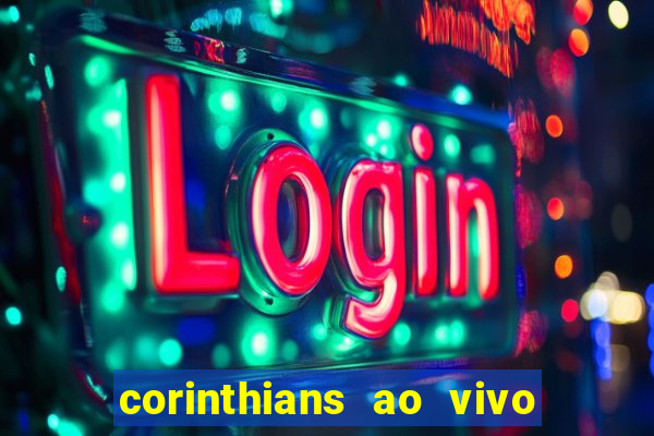 corinthians ao vivo multi multicanal