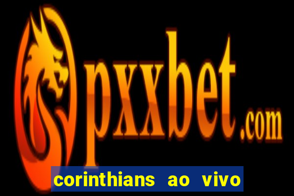 corinthians ao vivo multi multicanal