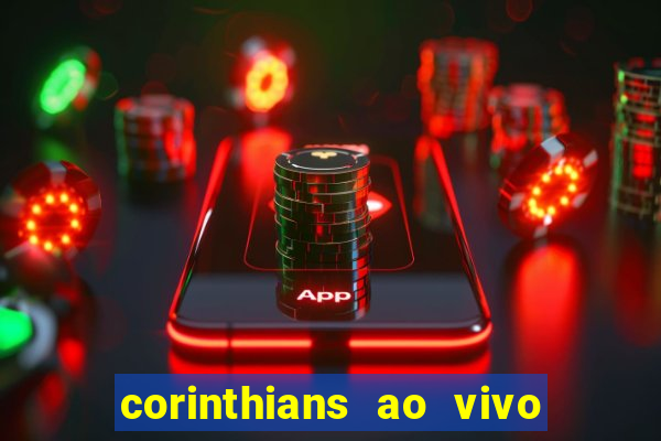 corinthians ao vivo multi multicanal