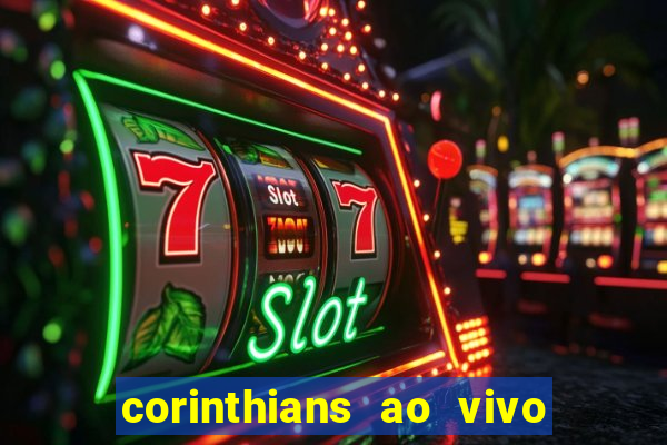 corinthians ao vivo multi multicanal