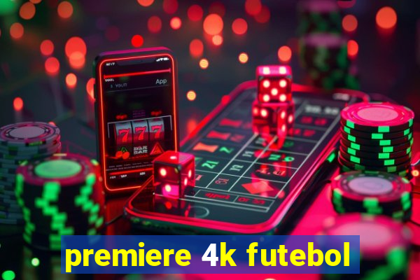 premiere 4k futebol