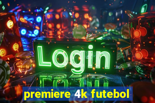 premiere 4k futebol