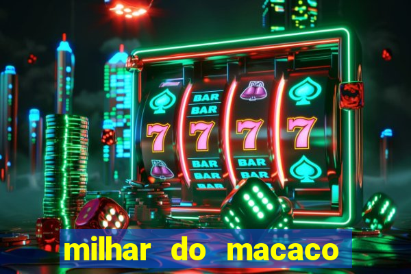 milhar do macaco que mais saem no jogo do bicho