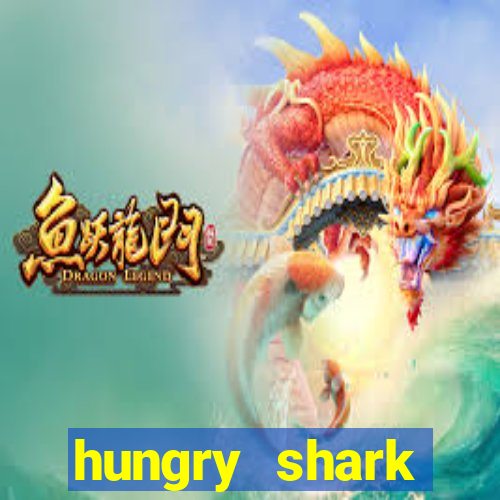 hungry shark evolution dinheiro infinito ios