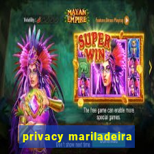 privacy mariladeira