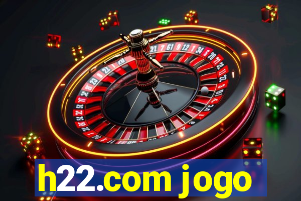 h22.com jogo