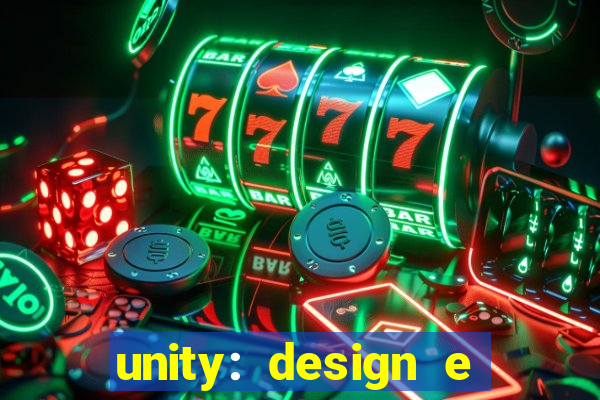 unity: design e desenvolvimento de jogos pdf