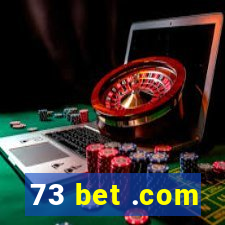 73 bet .com