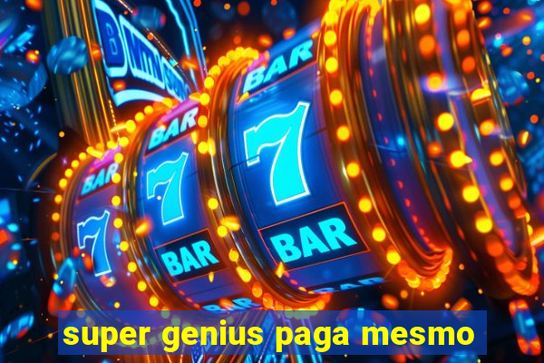 super genius paga mesmo