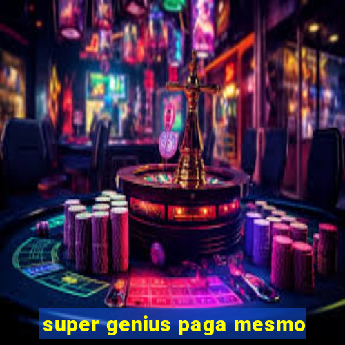 super genius paga mesmo